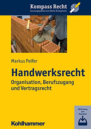 Handwerksrecht: Organisation, Berufszugang und Vertragsrecht (Kompass Recht)