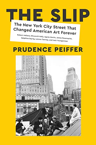 The Slip: The New York City Street That Changed American Art Forever