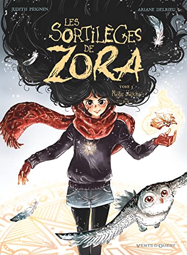 Les Sortilèges de Zora - Tome 03: Magie blanche von VENTS D'OUEST