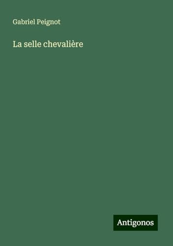 La selle chevalière von Antigonos Verlag