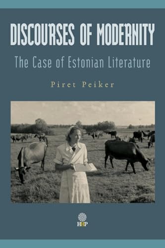 Discourses of Modernity: The Case of Estonian Literature von Helena History Press LLC