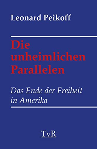 Die unheimlichen Parallelen: Das Ende der Freiheit in Amerika von TvR Medienverlag