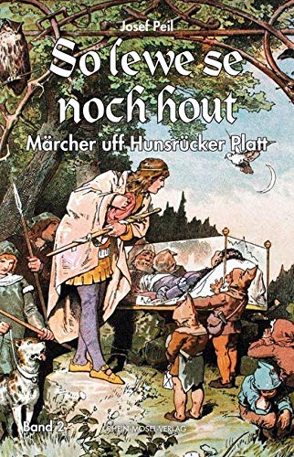 So lewe se noch hout: Märcher uff Hunsrücker Platt von Rhein-Mosel-Verlag