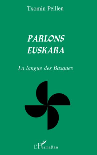 Parlons euskara: La langue des Basques