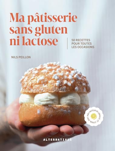 Ma pâtisserie sans gluten ni lactose: 50 recettes pour toutes les occasions Ma pâtisserie sans gluten ni lactose: 50 recettes pour toutes les occasions von ALTERNATIVES