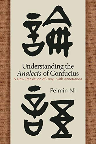 Understanding the Analects of Confucius: A New Translation of Lunyu with Annotations (SUNY series in Chinese Philosophy and Culture) von SUNY PRESS