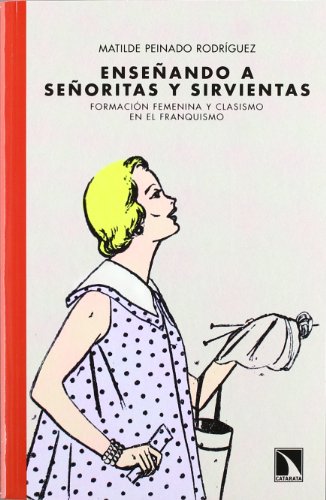 ENSEÑANDO A SEÑORITAS Y SIRVIENTAS (Mayor, Band 404) von LOS LIBROS DE LA CATARATA (UDL)