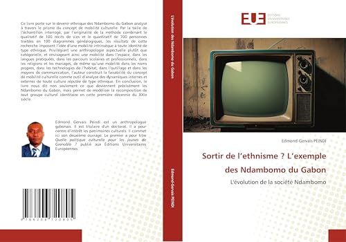 Sortir de l'ethnisme ? L'exemple des Ndambomo du Gabon: L'évolution de la société Ndambomo von Éditions universitaires européennes