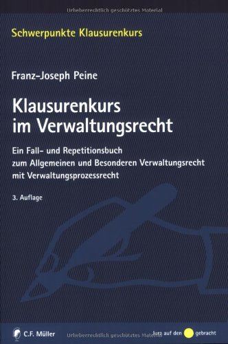 Klausurenkurs im Verwaltungsrecht: Ein Fall- und Repetitionsbuch zum Allgemeinen und Besonderen Verwaltungsrecht mit Verwaltungsprozessrecht