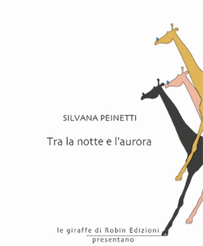 Tra la notte e l'aurora (Le giraffe) von Robin Edizioni