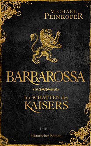 Barbarossa - Im Schatten des Kaisers: Historischer Roman
