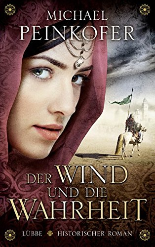 Der Wind und die Wahrheit: Historischer Roman