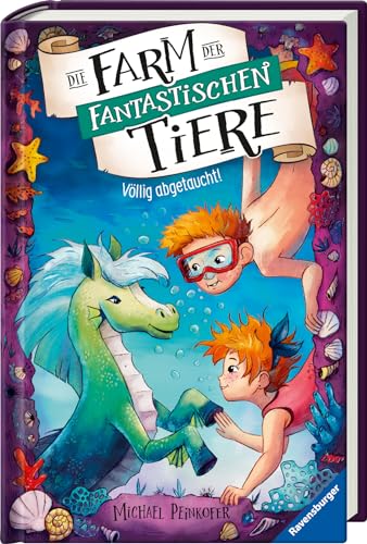 Die Farm der fantastischen Tiere, Band 4: Völlig abgetaucht! (Die Farm der fantastischen Tiere, 4)