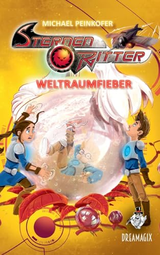 Sternenritter 14 Weltraumfieber: Ein Dreamagix-Buch