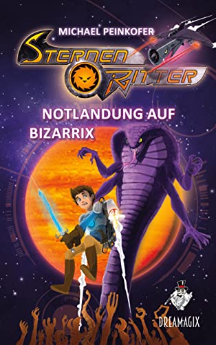 Sternenritter 9 Notlandung auf Bizarrix: Ein Dreamagix-Buch Sternenritter 9 Notlandung auf Bizarrix: Ein Dreamagix-Buch