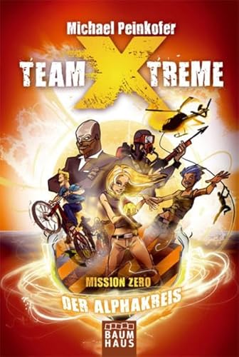 Team X-treme - Mission Zero: Der Alphakreis