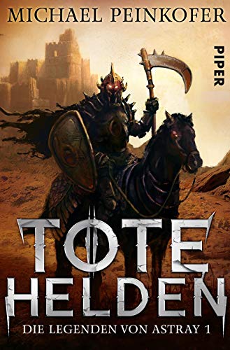 Tote Helden (Die Legenden von Astray 1): Die Legenden von Astray 1