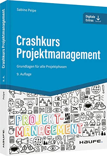 Crashkurs Projektmanagement - inkl. Arbeitshilfen online: Grundlagen für alle Projektphasen (Haufe Fachbuch) von Haufe Lexware GmbH