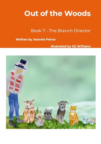 Out of the Woods: Book 7 - The Branch Director von Lulu.com