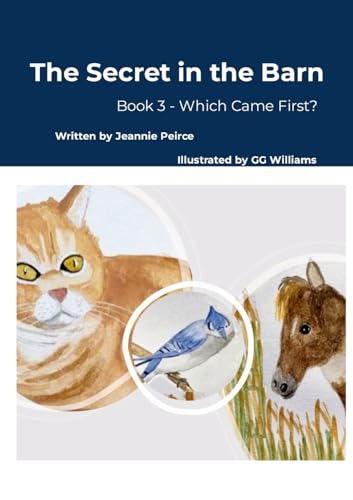 The Secret in the Barn: Book 3 - Which Came First? von Lulu.com