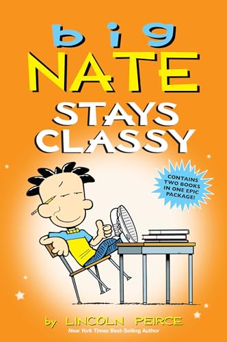 Big Nate Stays Classy: Two Books in One