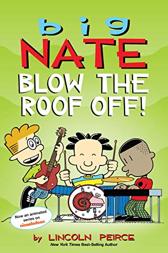 Big Nate: Blow the Roof Off! (Volume 22)