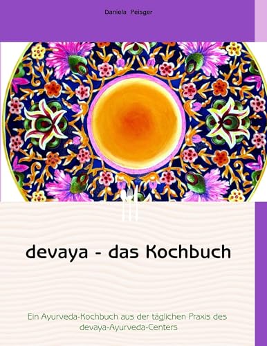 devaya - das Kochbuch von Books on Demand GmbH
