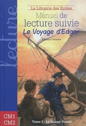 Manuel de lecture suivie CM1 CM2 - Le voyage d'Edgar Le nuage volant - Tome 3: Manuel de lecture suivie cycle 3