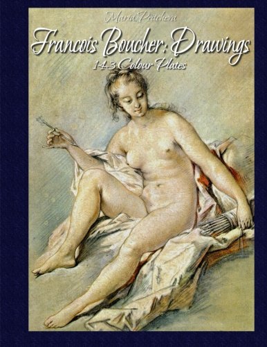 Francois Boucher: Drawings 143 Colour Plates Francois Boucher: Drawings 143 Colour Plates von CreateSpace Independent Publishing Platform