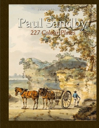 Paul Sandby: 227 Colour Plates Paul Sandby: 227 Colour Plates von CreateSpace Independent Publishing Platform
