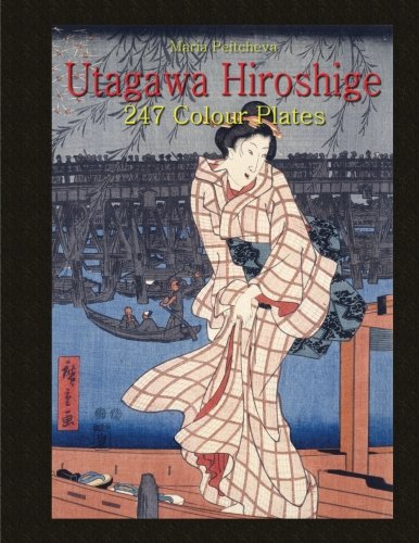 Utagawa Hiroshige: 247 Colour Plates Utagawa Hiroshige: 247 Colour Plates von CreateSpace Independent Publishing Platform