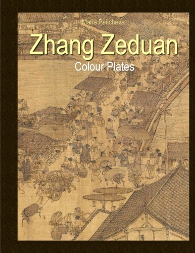 Zhang Zeduan: Colour Plates Zhang Zeduan: Colour Plates von CreateSpace Independent Publishing Platform