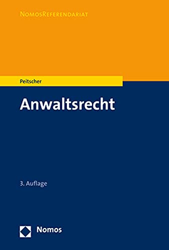 Anwaltsrecht (NomosReferendariat) von Nomos Verlagsges.MBH + Co