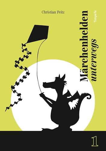 Märchenhelden unterwegs (Märchen von Christian Peitz)