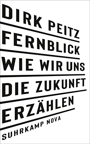 Fernblick: Wie wir uns die Zukunft erzählen (suhrkamp nova)