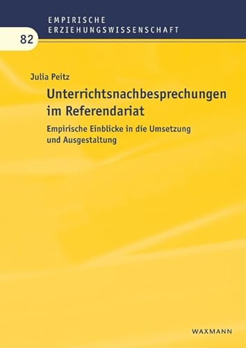Unterrichtsnachbesprechungen im Referendariat: Empirische Einblicke in die Umsetzung und Ausgestaltung (Empirische Erziehungswissenschaft) von Waxmann