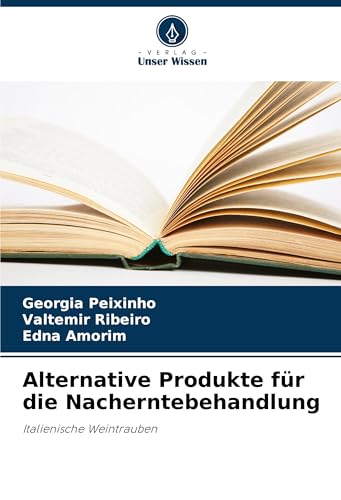 Alternative Produkte für die Nacherntebehandlung: Italienische Weintrauben von Verlag Unser Wissen