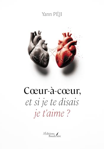Coeur-à-coeur, et si je te disais je t'aime ? Coeur-à-coeur, et si je te disais je t'aime ? von BAUDELAIRE