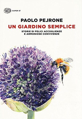 Un giardino semplice. Storie di felici accoglienze e armoniose convivenze (Super ET) von Einaudi