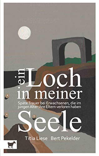 Ein Loch in meiner Seele: Späte Trauer bei Erwachsenen, die im jungen Alter ihre Eltern verloren haben