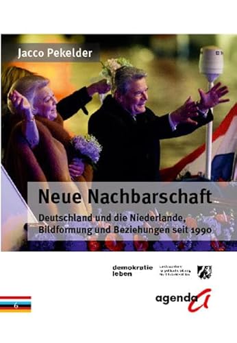 Neue Nachbarschaft: Deutschland und die Niederlande, Bildformung und Beziehungen seit 1990