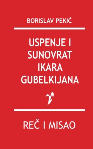 Uspenje u sunovrat Ikara Gubelkijana von CreateSpace Independent Publishing Platform