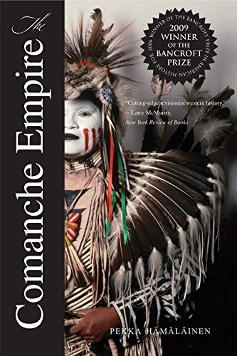 The Comanche Empire (The Lamar Series in Western History) von Yale University Press