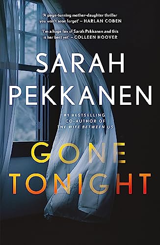 Gone Tonight: Skilfully plotted, full of twists and turns, this is THE must-read can't-look-away thriller of the year