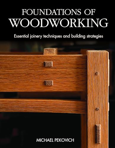Foundations of Woodworking: Essential Joinery Techniques and Building Strategies von Taunton Press Inc