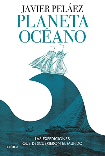 Planeta Océano: Las expediciones que descubrieron el mundo (Drakontos)