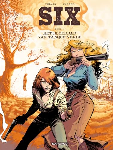Het bloedbad van Tanque Verde (Six, 1) von Dargaud Benelux