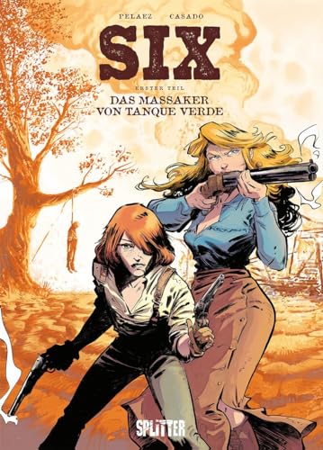 SIX. Band 1: Das Massaker von Tanque Verde von Splitter Verlag