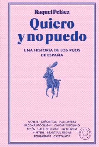 Quiero y no puedo: Una historia de los pijos de España von Blackie Books