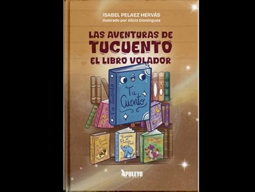 Las aventuras de tu cuento: El libro volador von Apuleyo Ediciones
